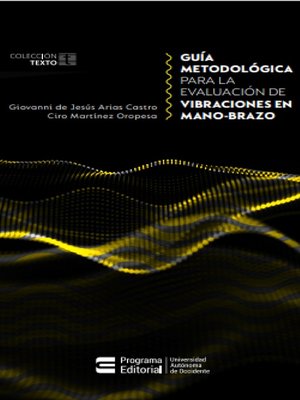 cover image of Guía metodológica para la evaluación de vibraciones en mano-brazo